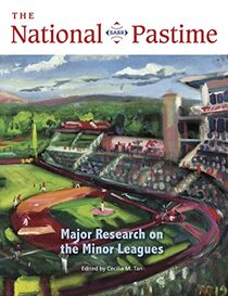 The National Pastime, 2022: Major Research About the Minor Leagues (The National Passtime)