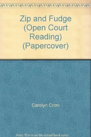 Zip and Fudge (Open Court Reading) (Papercover)