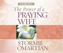 The Power of a Praying Wife Audiobook (Power of Praying)