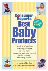 Consumer Reports Best Baby Products, 8th Edition (Best Baby Products)