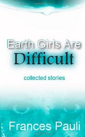 Earth Girls Are Difficult