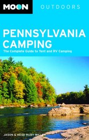 Moon Pennsylvania Camping: The Complete Guide to Tent and RV Camping (Moon Outdoors)