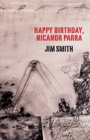 Happy Birthday, Nicanor Parra (Stuart Ross Books)