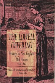 Lowell Offering: Writings by New England Mill Women 1840-1845