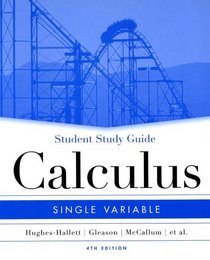 Student Study Guide to accompany Calculus: Single Variable, 4th Edition