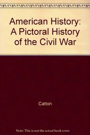 American History: A Pictoral History of the Civil War