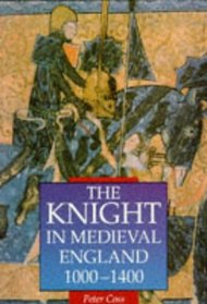 The Knight in Medieval England 1000-1400