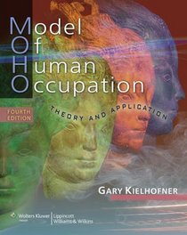 Model of Human Occupation: Theory and Application (Model of Human Occupation: Theory & Application)