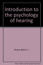 Introduction to the psychology of hearing