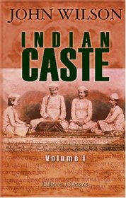 Indian Caste: Volume 1