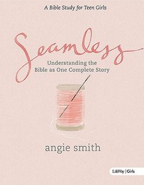 Seamless: Understanding the Bible As One Complete Story
