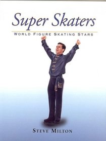 Super Skaters: World Figure Skating Stars