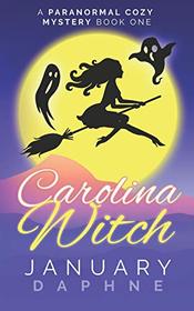 Carolina Witch: A Paranormal Cozy Mystery (Carolina Witch Cozy Mystery)