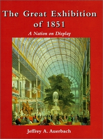 The Great Exhibition of 1851 : A Nation on Display