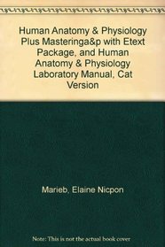 Human Anatomy & Physiology Plus MasteringA&P with eText Package, and Human Anatomy & Physiology Laboratory Manual, Cat Version