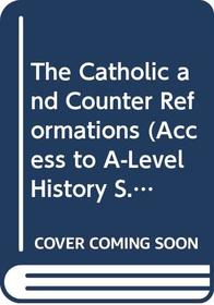 The Catholic and Counter Reformations (Access to A-Level History)