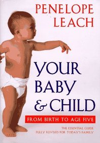 Your Baby and Child : From Birth to Age Five    (New Version)