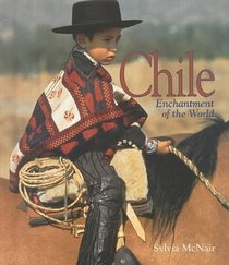 Chile (Enchantment of the World. Second Series)
