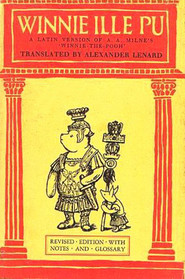 Winnie Ille Pu, a Latin Version of A. A. Milne's Winnie-the-Pooh