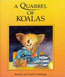 A Quarrel of Koalas