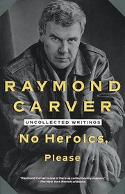 No Heroics, Please : Uncollected Writings (Vintage Contemporaries)