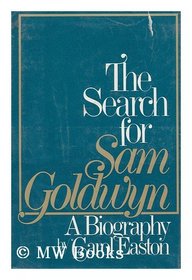 The Search for Sam Goldwyn: a Biography