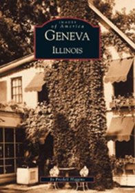Geneva (Images of America: Illinois) (Images of America (Arcadia Publishing))