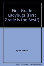 First Grade Ladybugs (First Grade is the Best!)