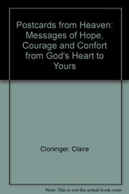 Postcards from Heaven: Messages of Hope, Courage and Confort from God's Heart to Yours