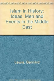 Islam in history: Ideas, men and events in the Middle East