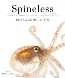 Spineless: Portraits of Marine Invertebrates, the Backbone of Life