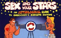 Sex & Your Stars: An Astrological Guide to Everybody's Favorite Pastime.
