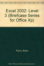 Excel 2002: Level 3 (Briefcase Series for Office Xp)