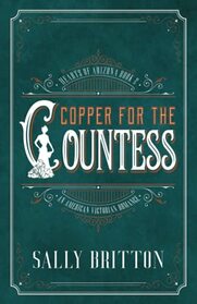 Copper for the Countess: An American Victorian Romance