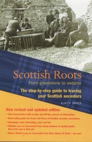 Scottish Roots: The Step-By-Step Guide to Tracing Your Scottish Ancestors