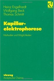 Kapillarelektrophorese: Methoden und Mglichkeiten (German Edition)