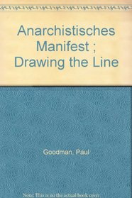 Anarchistisches Manifest ; Drawing the Line