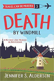 Death by Windmill (Travel Can Be Murder, Bk 3)