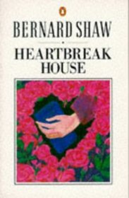 Heartbreak House: A Fantasia in the Russian Manner on English Themes : Definitive Text (Shaw, Bernard, Bernard Shaw Library.)