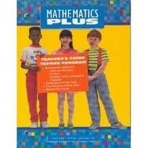 Mathematics Plus: Teachers Guide Testing Program (Teacher's Guide Testing Program)