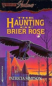 The Haunting of Brier Rose (Silhouette Shadows, No 17)