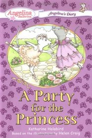 A Party for the Princess (Angelina Ballerina: Angelina's Diary, Bk 2)