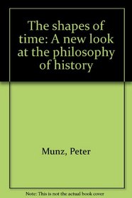 The shapes of time: A new look at the philosophy of history