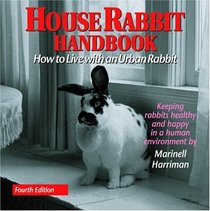 House Rabbit Handbook: How to Live with an Urban Rabbit