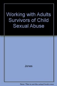 Working with Adults Survivors of Child Sexual Abuse