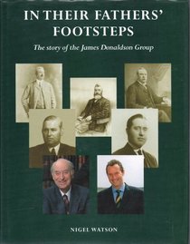 In Their Father's Footsteps: The Story of James Donaldson & Sons