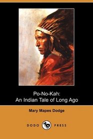 Po-No-Kah: An Indian Tale of Long Ago (Dodo Press)