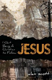 I Quit Being A Christian To Follow Jesus