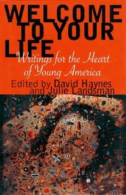 Welcome to Your Life: Writings for the Heart of Young America