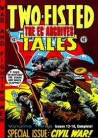 EC Archives Two Fisted Tales Volume 3